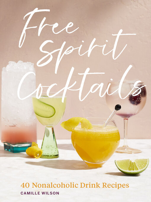Title details for Free Spirit Cocktails by Camille Wilson - Available